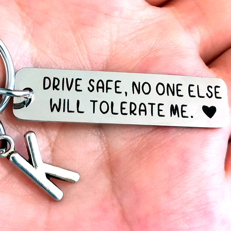 Drive Safe No One Else Will Tolerate Me Keychain BigBeryl drive-safe-no-one-else-will-tolerate-me-keychain-bigberyl