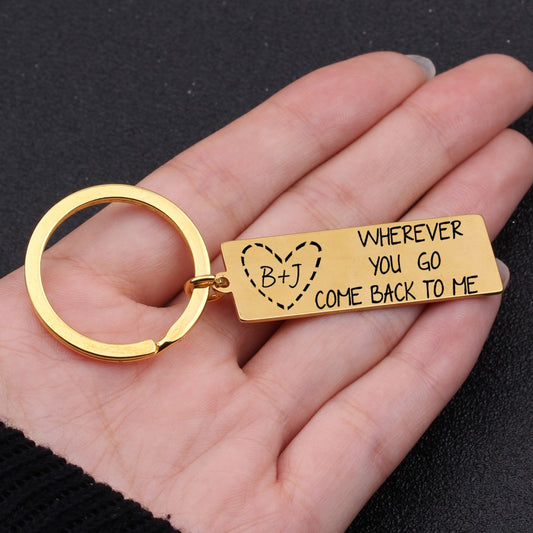 Wherever You Go Come Back To Me Engraved Keychain - BigBeryl