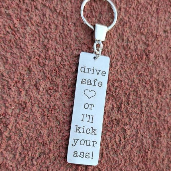 Drive Safe Or I'll Kick Your Ass (Exclusive Big Keychain) - BigBeryl
