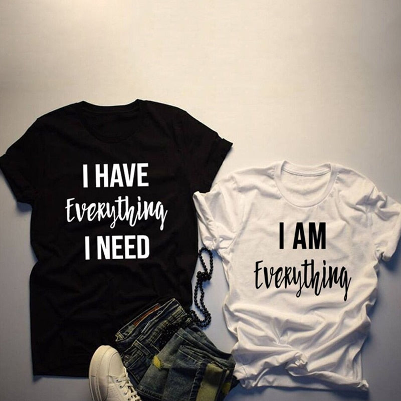 I Have Everything I Need I Am Everything Couple T-Shirts - BigBeryl