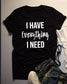 I Have Everything I Need I Am Everything Couple T-Shirts - BigBeryl