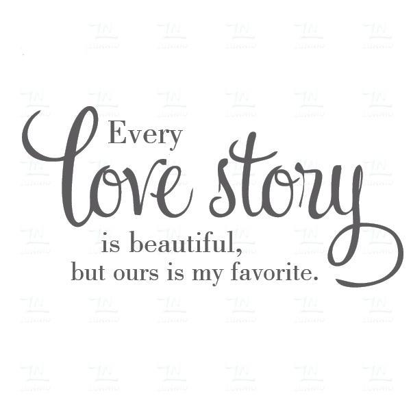 Every Love Story Is Beautiful Wall Decal - BigBeryl